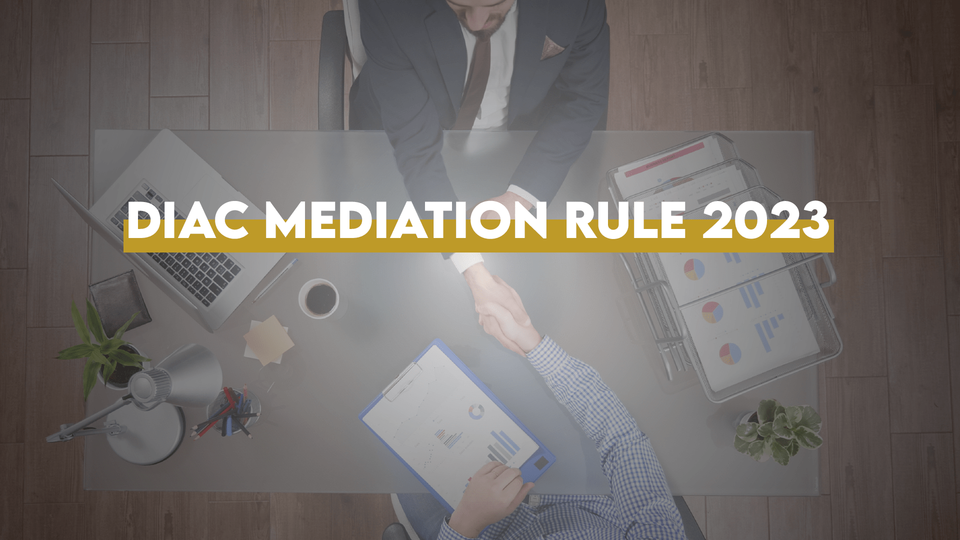 MEDIATION RULES 2023: A NEW LAUNCH BY DIAC