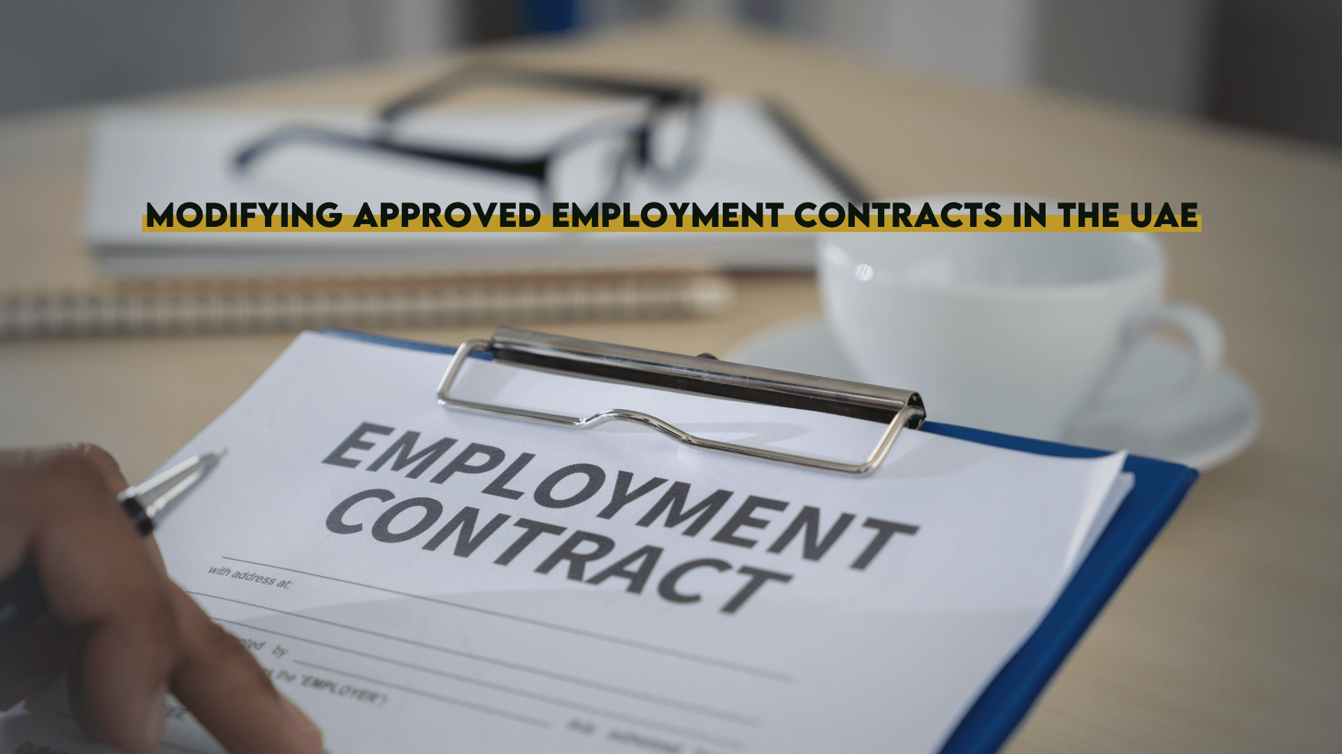 Modifying Approved Employment Contracts in the UAE